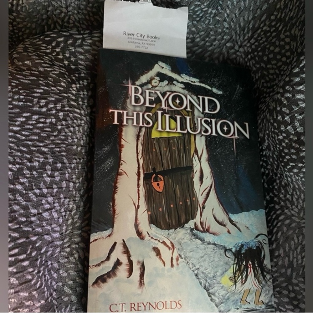 Beyond This Illusion Book by C.T. Reynolds